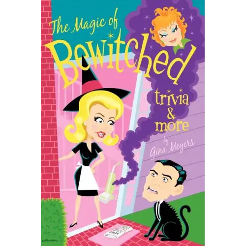 The Magic of Bewitched Trivia and More - Paperback