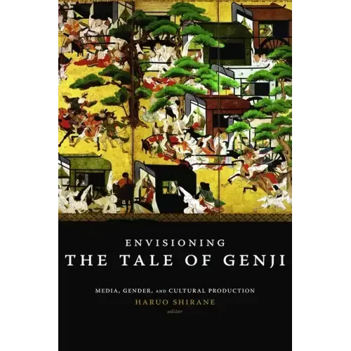 Envisioning the Tale of Genji: Media, Gender, and Cultural Production - Paperback