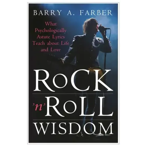 Rock 'n' Roll Wisdom: What Psychologically Astute Lyrics Teach about Life and Love - Hardcover