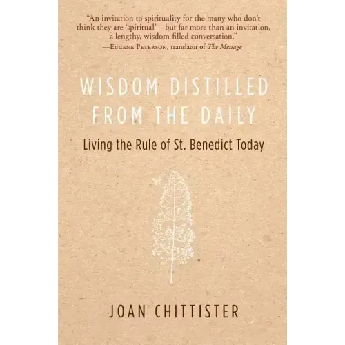 Wisdom Distilled from the Daily: Living the Rule of St. Benedict Today - Paperback