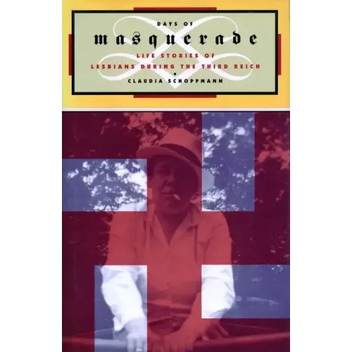 Days of Masquerade: Life Stories of Lesbian Women During the Third Reich - Hardcover