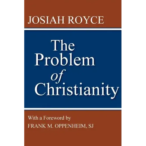 The Problem of Christianity: With a New Introduction by Frank M. Oppenheim - Paperback