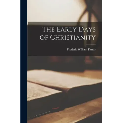 The Early Days of Christianity - Paperback