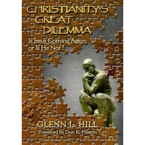 Christianity's Great Dilemma: Is Jesus Coming Again or Is He Not? - Paperback