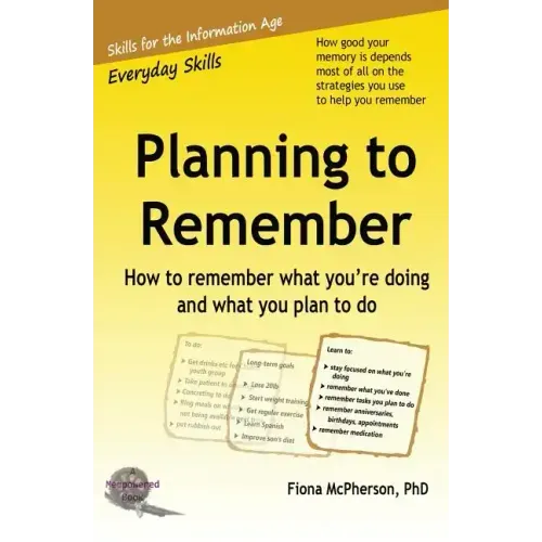 Planning to Remember: How to remember what you're doing and what you plan to do - Paperback