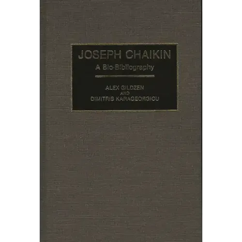 Joseph Chaikin: A Bio-Bibliography - Hardcover