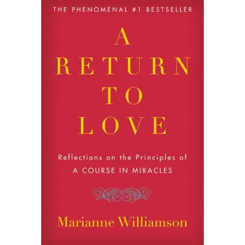 A Return to Love: Reflections on the Principles of 