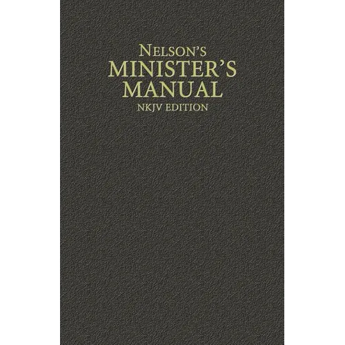Nelson's Minister's Manual, NKJV Edition - Hardcover