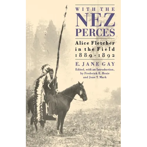 With the Nez Perces: Alice Fletcher in the Field, 1889-1892 - Paperback