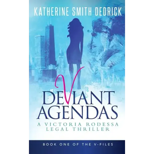 Deviant Agendas: A Victoria Rodessa Legal Thriller - Paperback