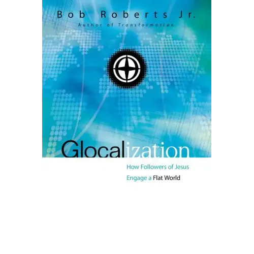 Glocalization: How Followers of Jesus Engage a Flat World - Paperback