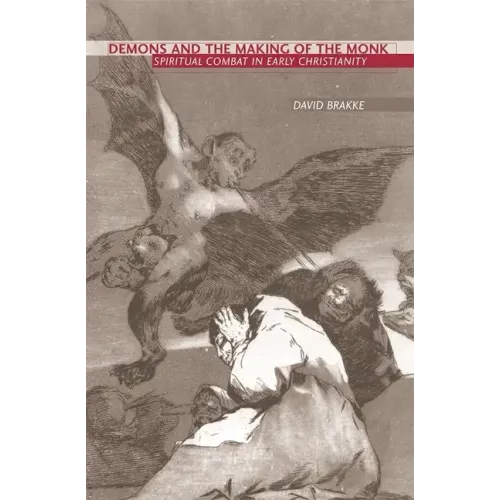 Demons and the Making of the Monk: Spiritual Combat in Early Christianity - Hardcover