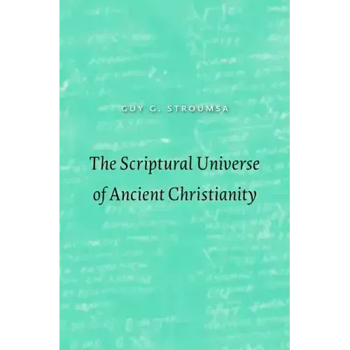 The Scriptural Universe of Ancient Christianity - Hardcover