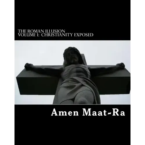 The Roman Illusion Volume One: Explores the African origins of Christianity - Paperback