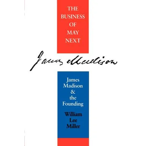 Business of May Next: James Madison and the Founding - Paperback