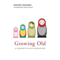 Growing Old: A Journey of Self-Discovery