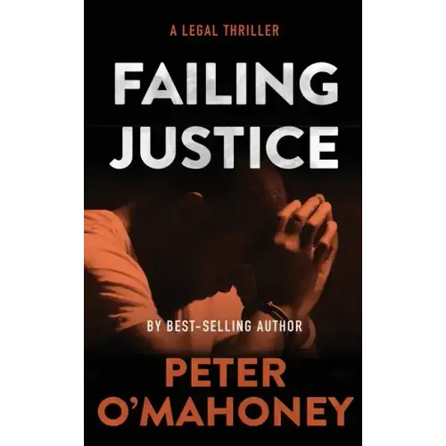 Failing Justice: A Legal Thriller - Paperback