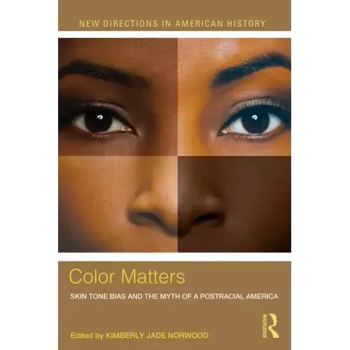 Color Matters: Skin Tone Bias and the Myth of a Postracial America - Paperback