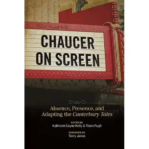 Chaucer on Screen: Absence, Presence, and Adapting the Canterbury Tales - Paperback
