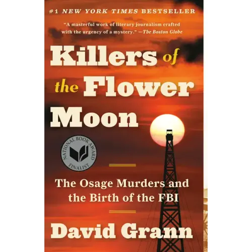 Killers of the Flower Moon: The Osage Murders and the Birth of the FBI - Paperback