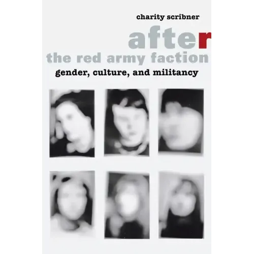 After the Red Army Faction: Gender, Culture, and Militancy - Hardcover