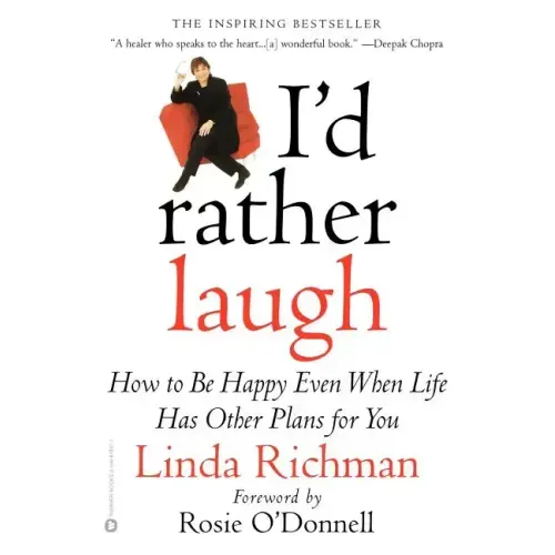 I'd Rather Laugh: How to Be Happy Even When Life Has Other Plans for You - Paperback