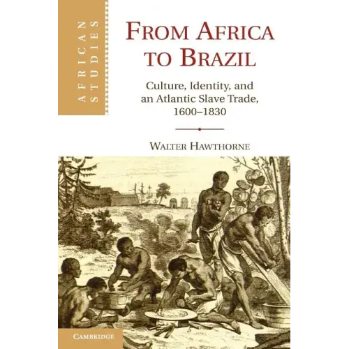 From Africa to Brazil: Culture, Identity, and an Atlantic Slave Trade, 1600 1830 - Paperback