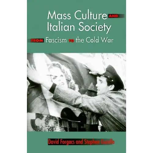 Mass Culture and Italian Society from Fascism to the Cold War - Paperback