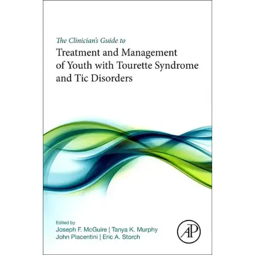 The Clinician's Guide to Treatment and Management of Youth with Tourette Syndrome and Tic Disorders - Paperback