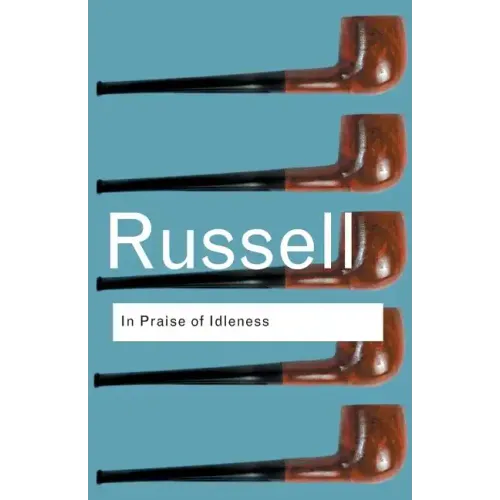 In Praise of Idleness: And Other Essays - Paperback