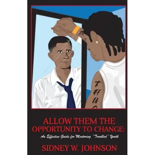 Allow Them the Opportunity to Change: An Effective Guide for Mentoring 