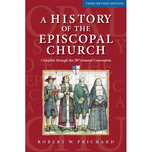 A History of the Episcopal Church - Third Revised Edition: Complete Through the 78th General Convention - Paperback