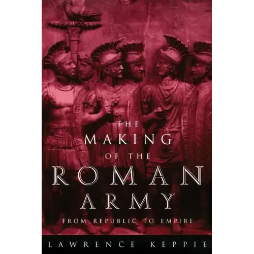 Making of the Roman Army - Paperback