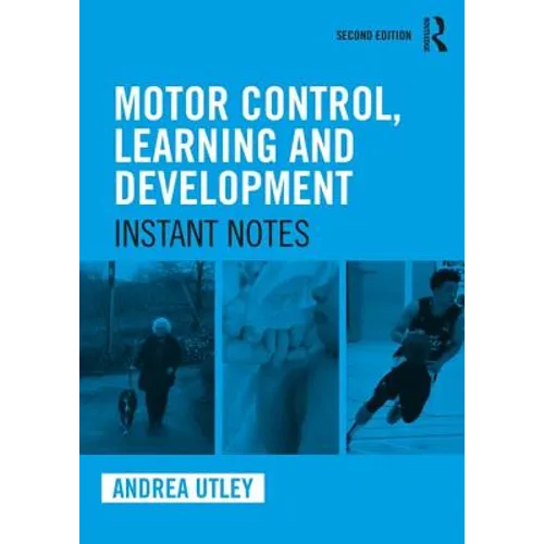 Motor Control, Learning and Development: Instant Notes, 2nd Edition