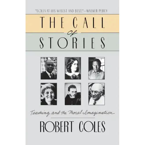 The Call of Stories: Teaching and the Moral Imagination - Paperback