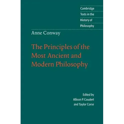 Anne Conway: The Principles of the Most Ancient and Modern Philosophy - Paperback