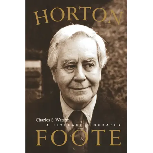 Horton Foote: A Literary Biography - Paperback