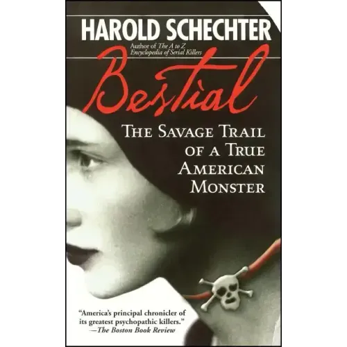 Bestial: The Savage Trail of a True American Monster - Paperback