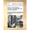 Amilec, or the Seeds of Mankind. Translated from the French, MDCCLIII.