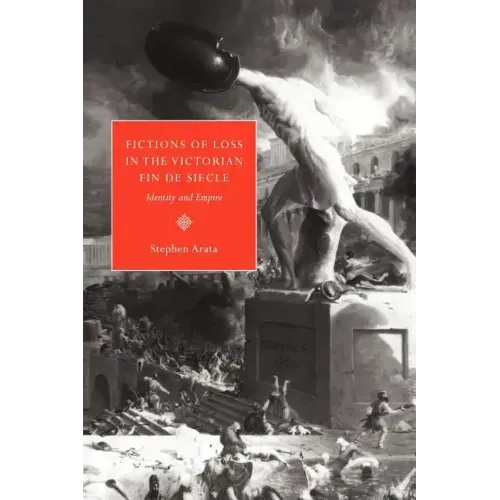 Fictions of Loss in the Victorian Fin de Si Cle: Identity and Empire - Paperback