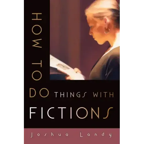 How to Do Things with Fictions - Paperback