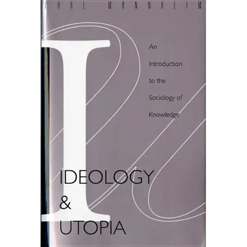 Ideology and Utopia: An Introduction to the Sociology (740) of Knowledge - Paperback