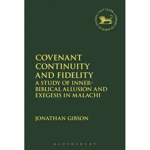 Covenant Continuity and Fidelity: A Study of Inner-Biblical Allusion and Exegesis in Malachi - Paperback