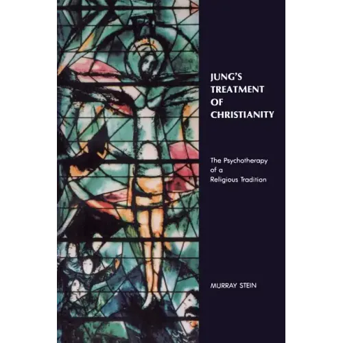 Jung's Treatment of Christianity: The psychotherapy of a Religious Tradition - Paperback