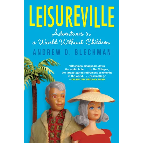 Leisureville: Adventures in a World Without Children - Paperback