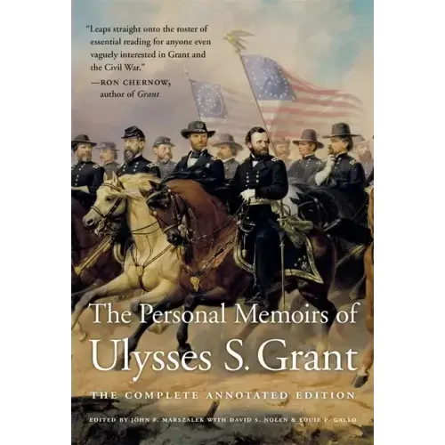 The Personal Memoirs of Ulysses S. Grant: The Complete Annotated Edition - Paperback