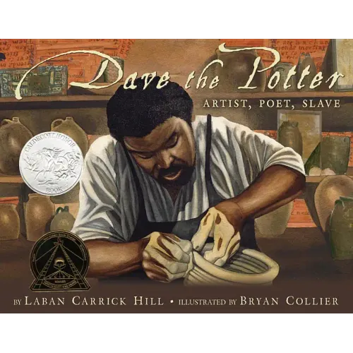 Dave the Potter (Caldecott Honor Book): Artist, Poet, Slave - Hardcover