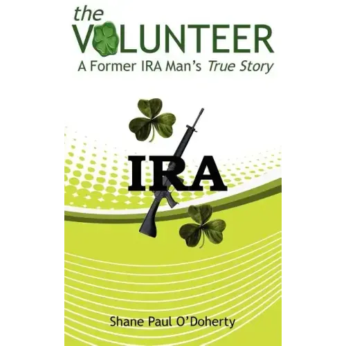The Volunteer: A Former IRA Man's True Story - Hardcover