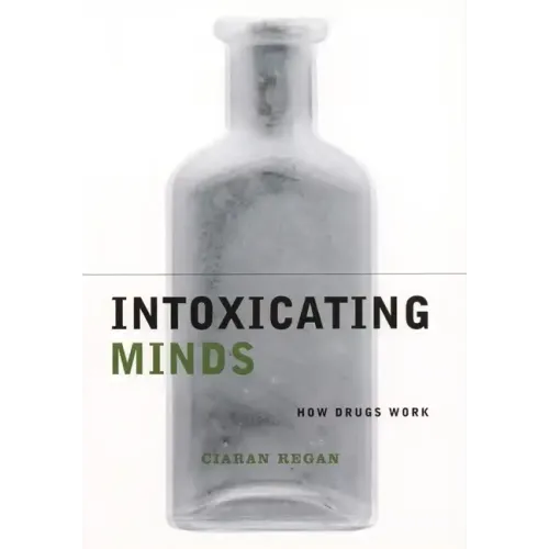 Intoxicating Minds: How Drugs Work - Paperback