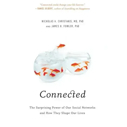 Connected: The Surprising Power of Our Social Networks and How They Shape Our Lives - Hardcover